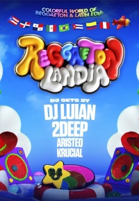 Reggaetonlandia w/ DJ Luian, 2Deep, Aristeo, Krucial